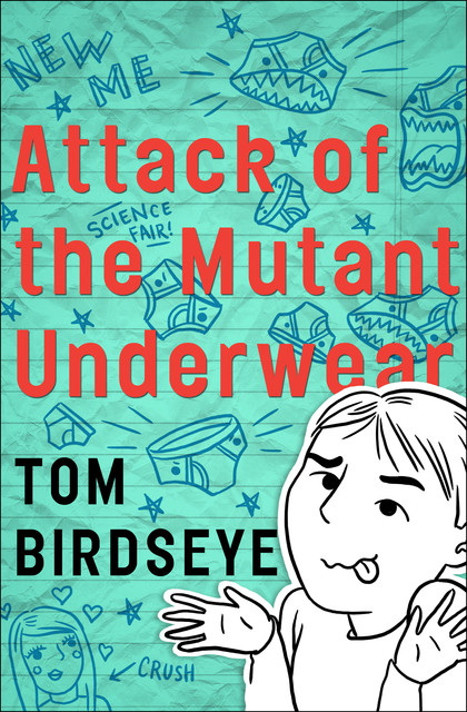 Attack of the Mutant Underwear, Tom Birdseye