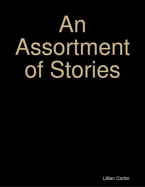 An Assortment of Stories, Lillian Carter