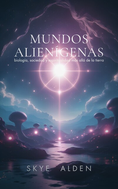 Mundos Alienígenas, Skye Alden