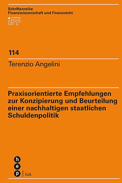 Praxisorientierte Empfehlungen zur Konzipierung und Beurteilung einer nachhaltigen staatlichen Schuldenpolitik, Terenzio Angelini