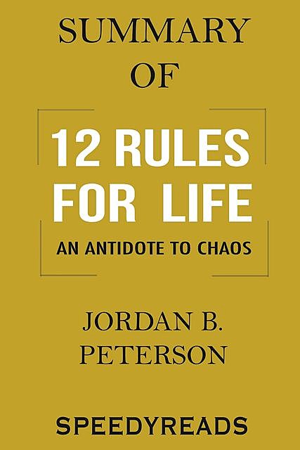 Summary of 12 Rules for Life, SpeedyReads
