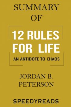 Summary of 12 Rules for Life, SpeedyReads