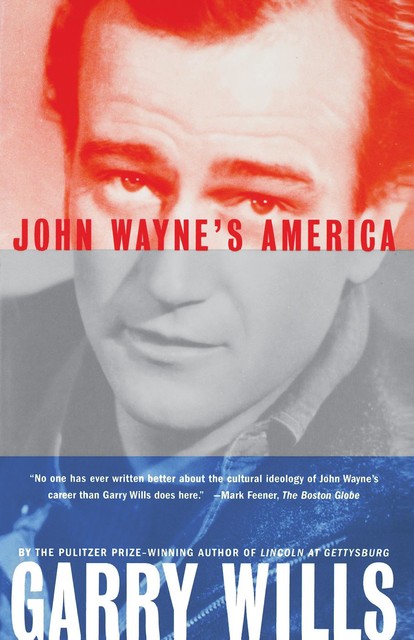 John Wayne's America, Garry Wills