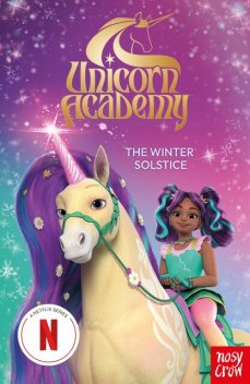 Unicorn Academy: The Winter Solstice, Nosy Crow Ltd
