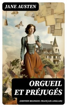 Orgueil et Préjugés (Edition bilingue: français-anglais), Jane Austen