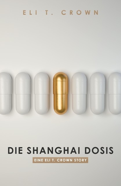 Die Shanghai Dosis, Eli T. Crown