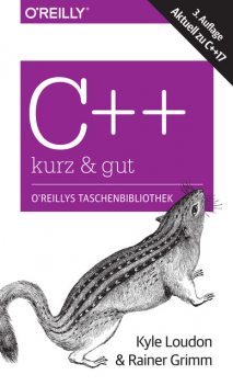 C++ – kurz & gut, Rainer Grimm, Kyle Loudon