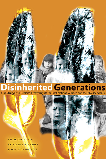 Disinherited Generations, Kathleen Steinhauer, Nellie Carlson