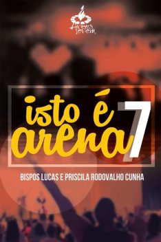 Isto é arena 7, Lucas Cunha, Priscila Rodovalho Cunha