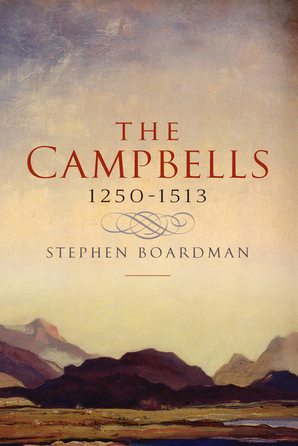 The Campbells, 1210–1513, Stephen Boardman