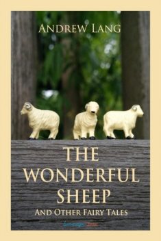 Wonderful Sheep and Other Fairy Tales, andrew, Lang