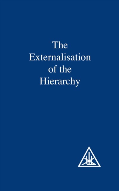 Externalisation of the Hierarchy, Alice A.Bailey