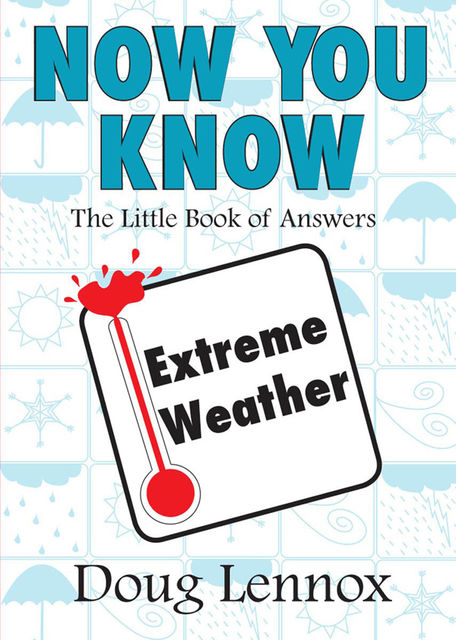 Now You Know Extreme Weather, Doug Lennox