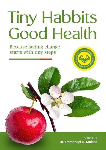 Tiny Habbits, Good Health, Emmanuel H. Mukisa