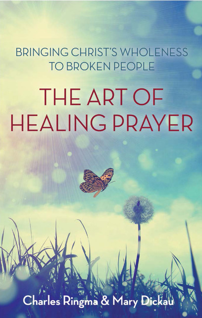 The Art of Healing Prayer, Charles Ringma