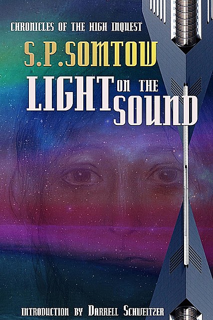 Light on the Sound: Chronicles of the High Inquest, S.P. Somtow