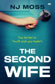 The Second Wife, N.J. Moss