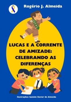 Lucas E A Corrente De Amizade, Jose De Almeida, Rogerio