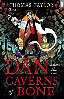 Dan and the Caverns of Bone, Thomas Taylor