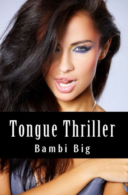 Tongue Thriller (Taboo Erotica), Bambi Big