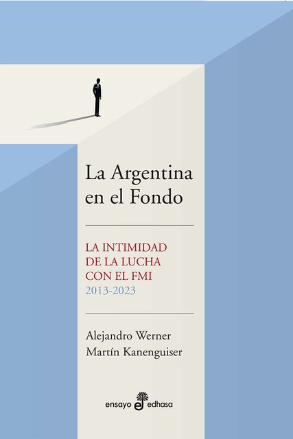 La Argentina en el Fondo, Martín Kanenguiser, Alejandro Werner