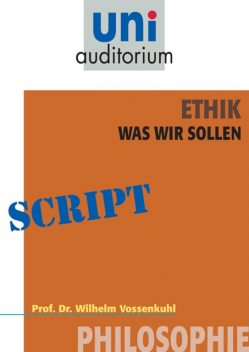 Ethik – was wir sollen, Wilhelm Vossenkuhl