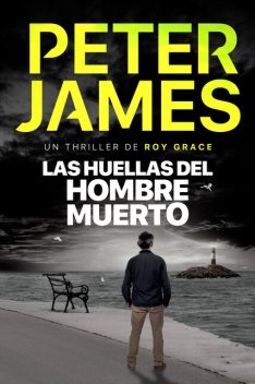 Las Huellas Del Hombre Muerto, Peter James