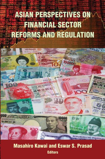 Asian Perspectives on Financial Sector Reforms and Regulation, Eswar Prasad, Masahiro Kawai