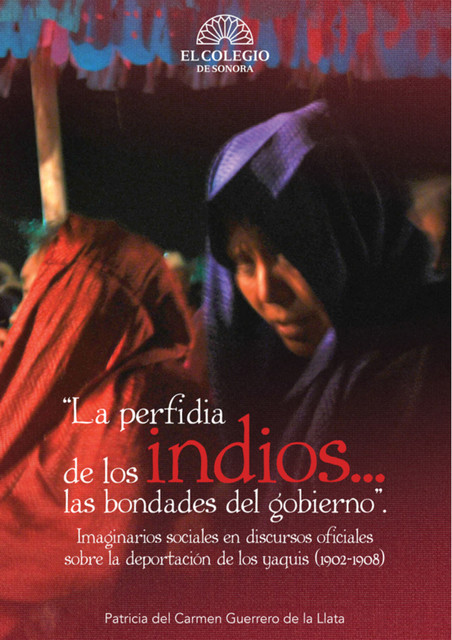 La perfidia de los indios las bondades del gobierno, Patricia Guerrero