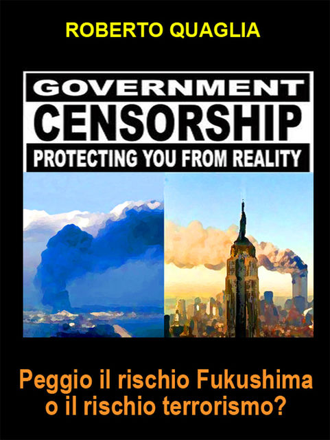 Peggio il rischio Fukushima o il rischio Terrorismo?, Roberto Quaglia