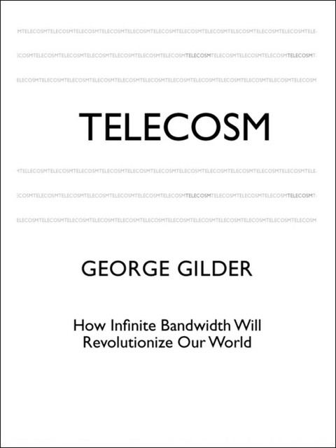 Telecosm, George Gilder