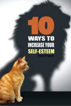 10 Ways to increase your self-esteem, Paula Fragoso