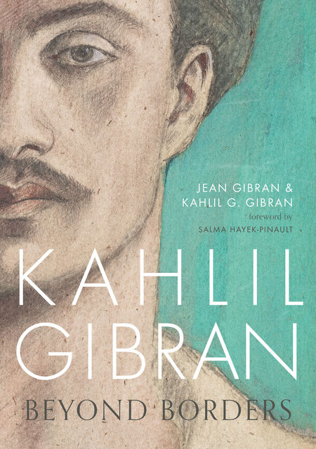 Kahlil Gibran: Beyond Borders, Kahlil Gibran, Jean Gibran