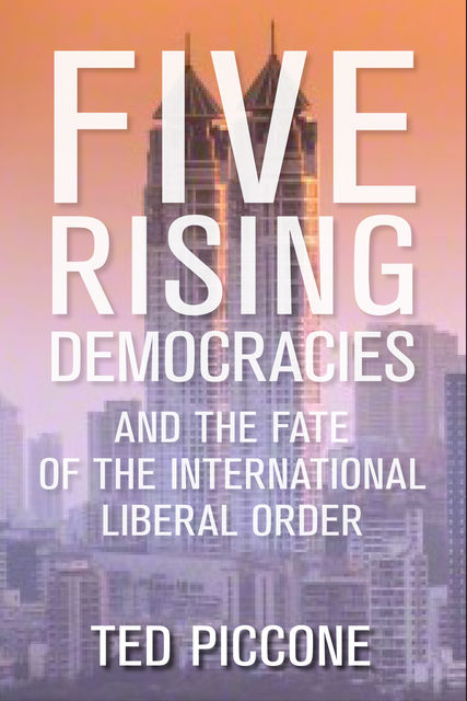Five Rising Democracies, Ted Piccone