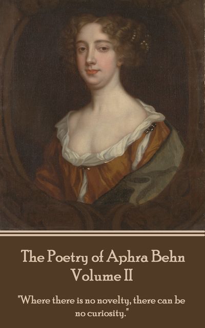The Poetry of Aphra Behn – Volume II, Aphra Behn