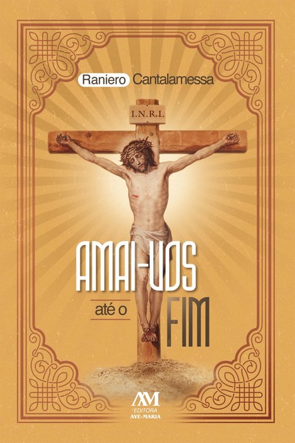 Amai-vos até o fim, Raniero Cantalamessa