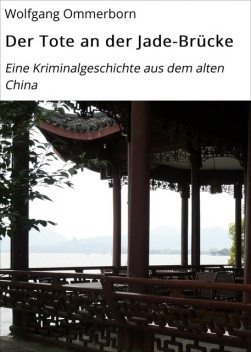 Der Tote an der Jade-Brücke, Wolfgang Ommerborn