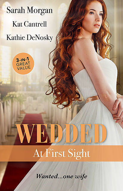 Wedded At First Sight/Sale Or Return Bride/Matched To A Billionaire/In The Rancher's Arms, Sarah Morgan, Kathie DeNosky, Kat Cantrell
