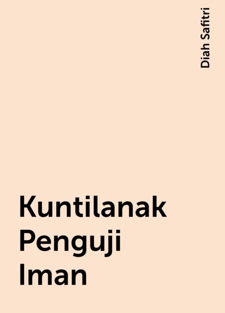 Kuntilanak Penguji Iman, Diah Safitri