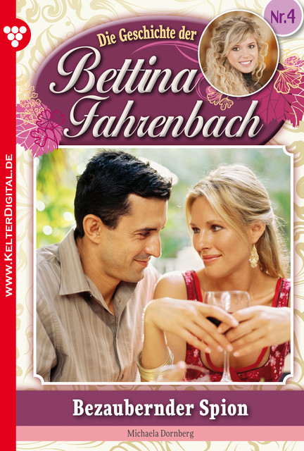 Bettina Fahrenbach 4 – Liebesroman, Michaela Dornberg