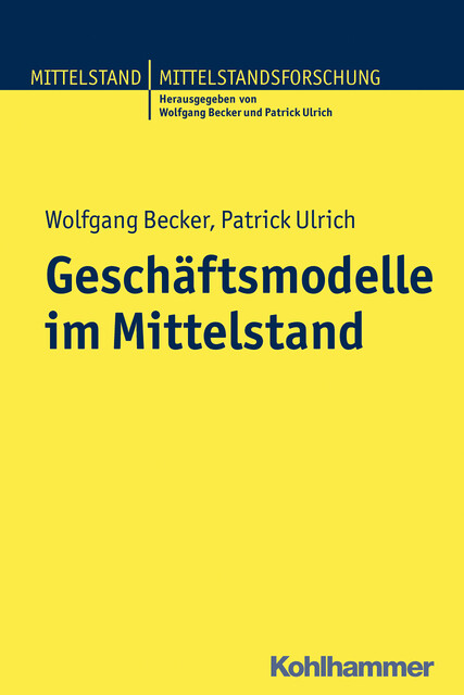 Geschäftsmodelle im Mittelstand, Patrick Ulrich, Wolfgang Becker