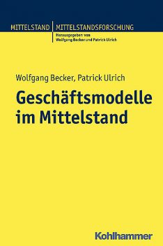 Geschäftsmodelle im Mittelstand, Patrick Ulrich, Wolfgang Becker
