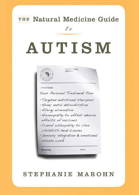 The Natural Medicine Guide to Autism, Stephanie Marohn