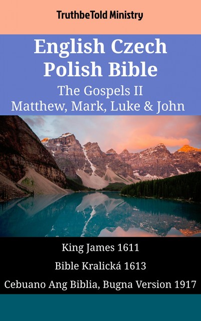 English Czech Cebuano Bible – The Gospels IV – Matthew, Mark, Luke & John, Truthbetold Ministry