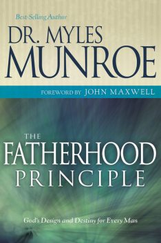 Fatherhood Principle, The, Myles Munroe