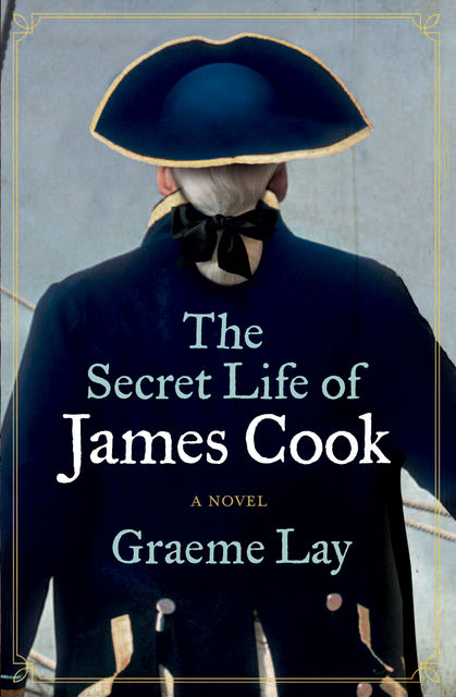 The Secret Life of James Cook, Graeme Lay