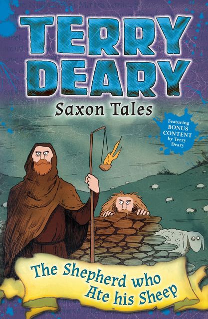 Saxon Tales: The Shepherd Who Ate His Sheep, Terry Deary