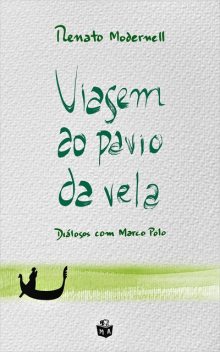 Viagem ao pavio da vela, Renato Modernell