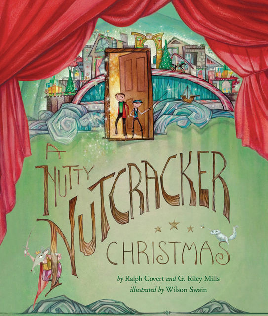 A Nutty Nutcracker Christmas, G.Riley Mills, Ralph Covert