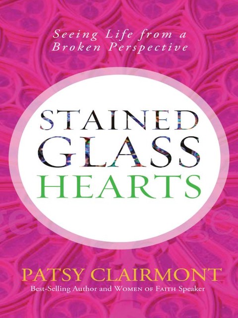 Stained Glass Hearts, Patsy Clairmont